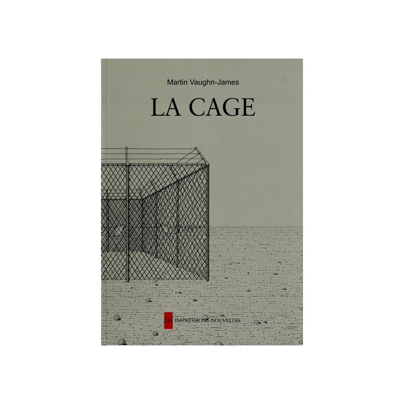 LA CAGE suivi de LA CONSTRUCTION DE LA CAGE