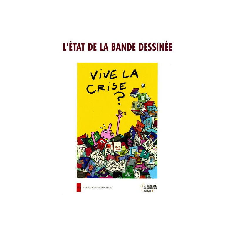 L'ETAT DE LA BANDE DESSINEE  - VIVE LA CRISE ?