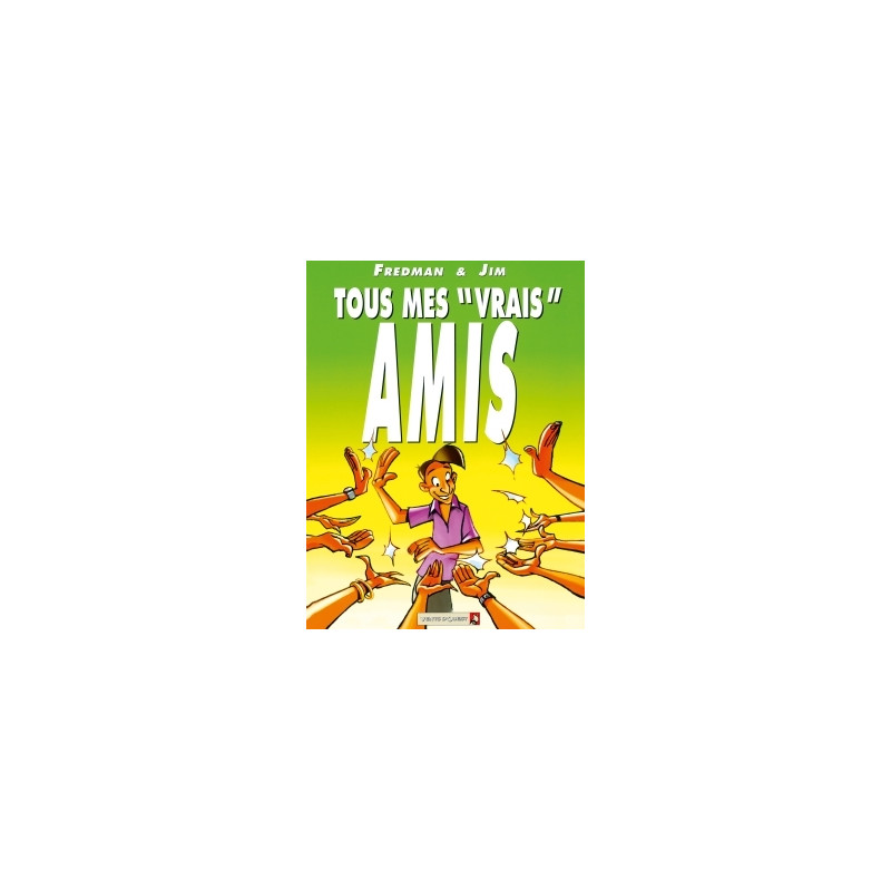 Tous mes «vrais» amis