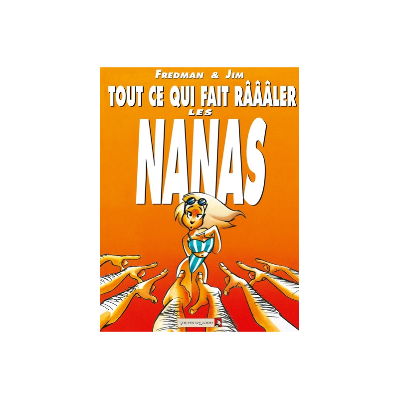 Tout ce qui fait râââler les nanas