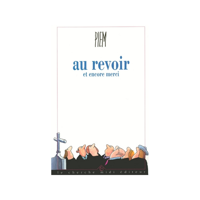 Au revoir et encore merci