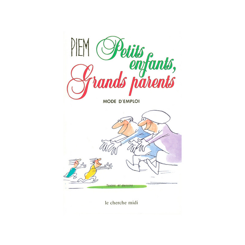 Petits enfants grands parents, mode d'emploi