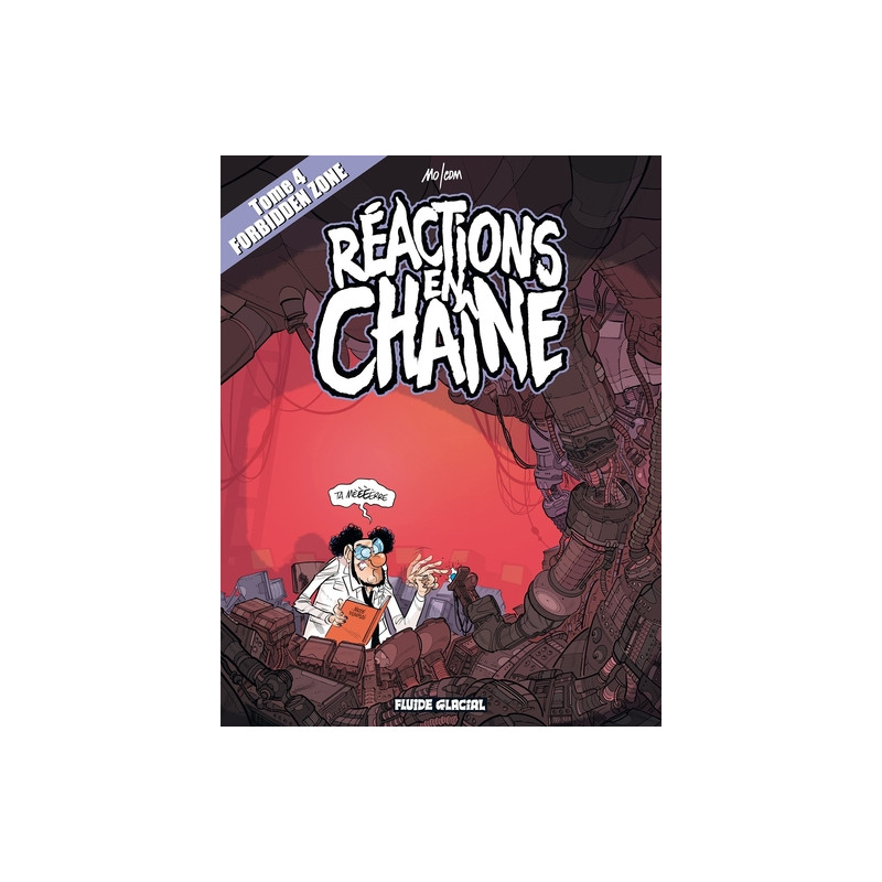 Forbidden zone - Tome 04 - Réactions en chaîne
