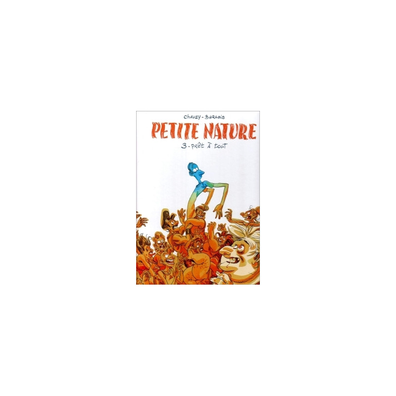 Petite nature - Tome 03 - Prêt à tout