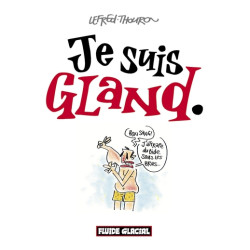 Je suis gland - Tome 01
