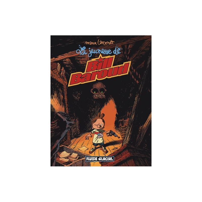 Bill Baroud - Tome 04 - La Jeunesse de Bill Baroud