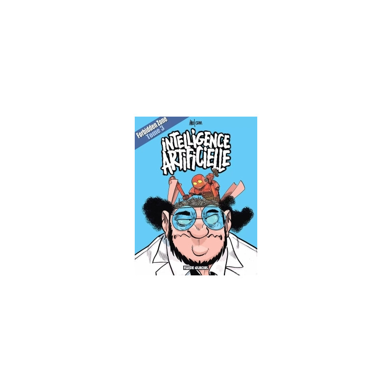 Forbidden zone - Tome 03 - Intelligence artificielle