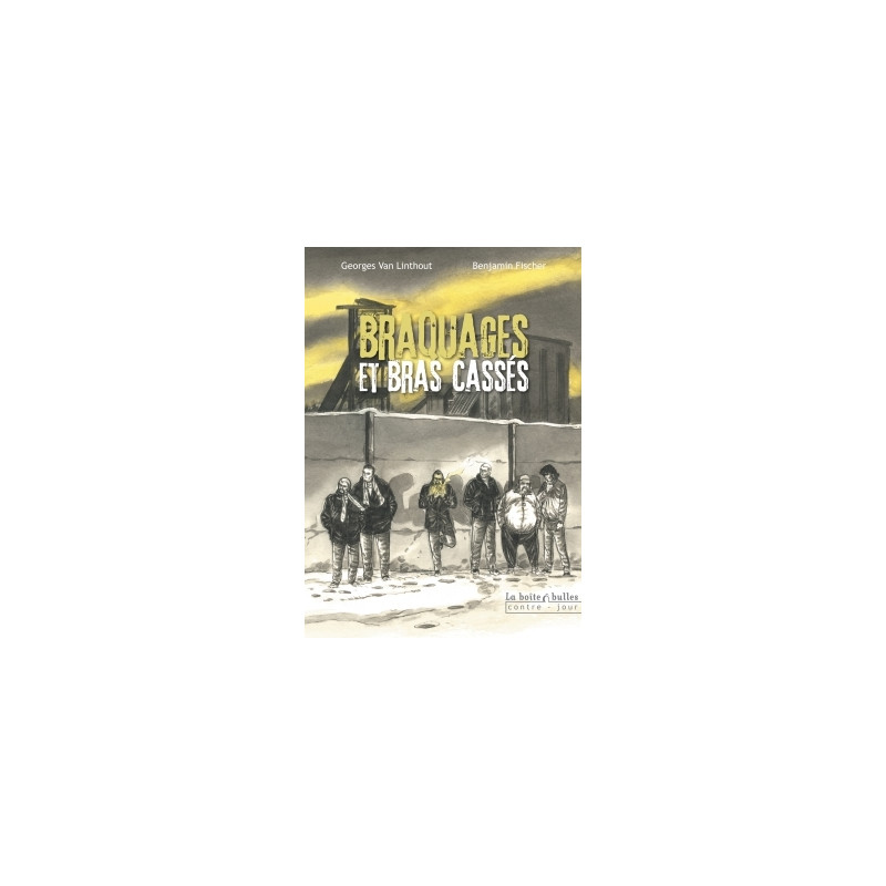 Braquages et bras cassés