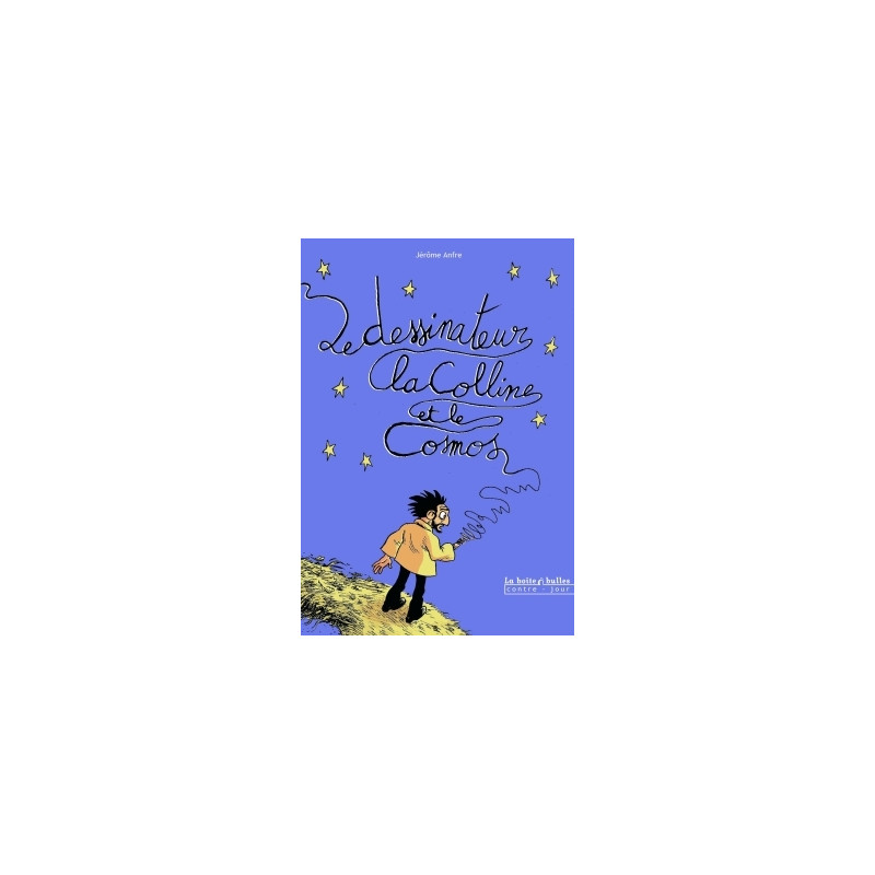 Le Dessinateur, la colline et le cosmos