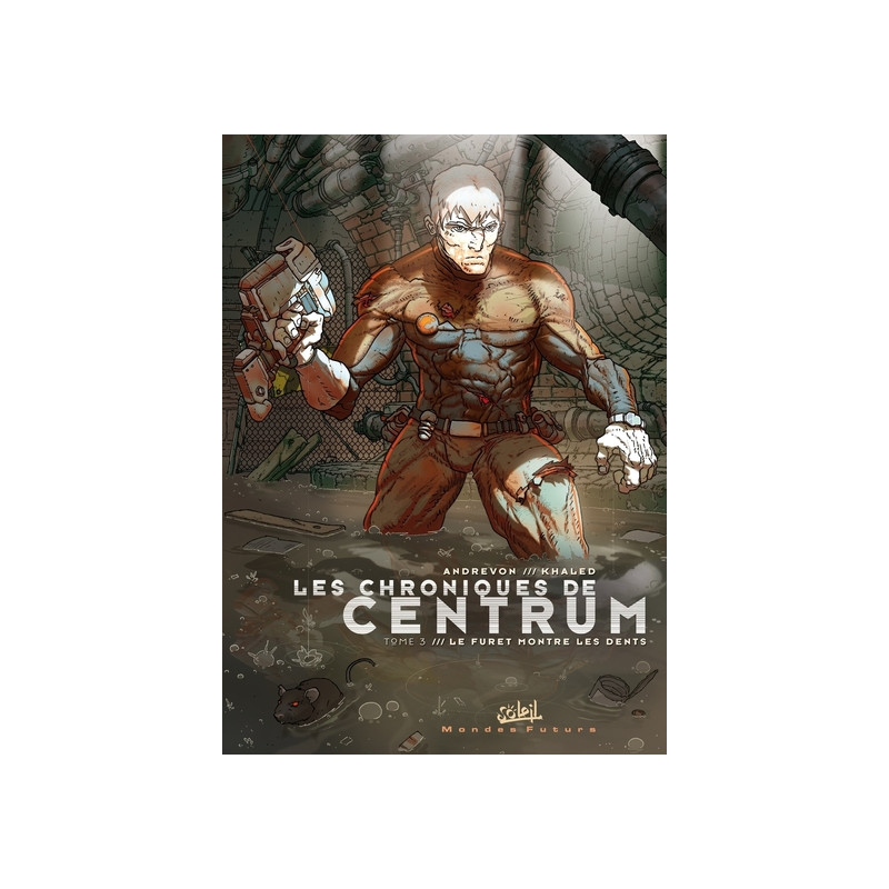 Les Chroniques de Centrum T03 - Le Furet montre les dents