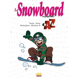 Le Snowboard illustré de A à Z