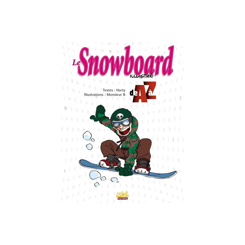 Le Snowboard illustré de A à Z