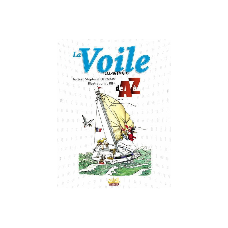 La Voile illustrée de A à Z