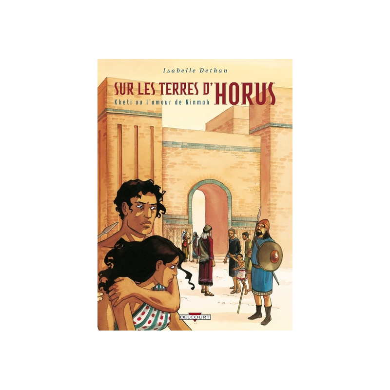 Sur les Terres d'Horus T05 Kheti ou l'amour de Ninmah
