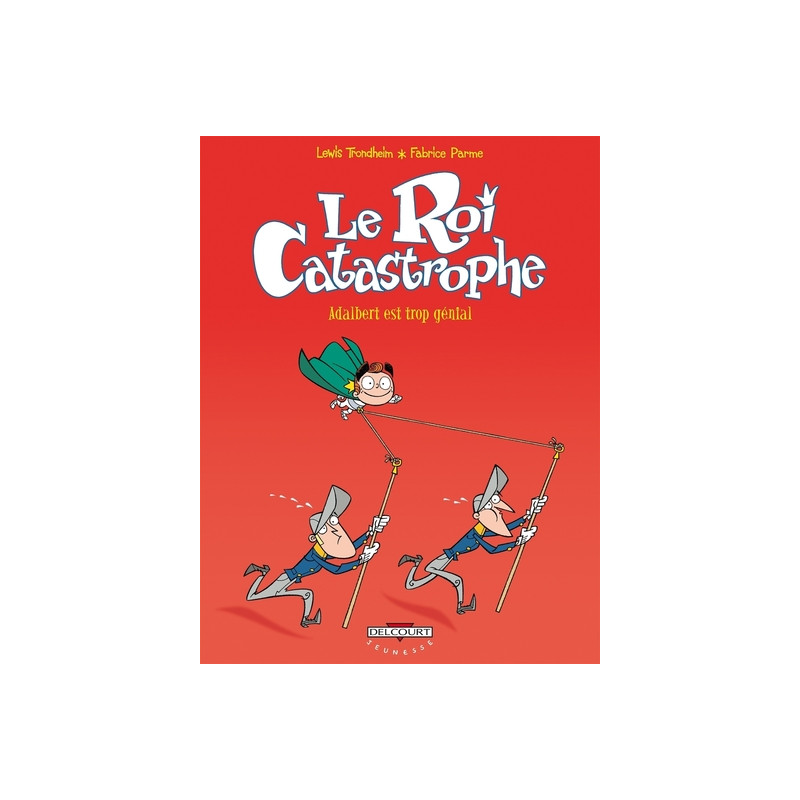 Le Roi catastrophe T08 - Adalbert est trop génial