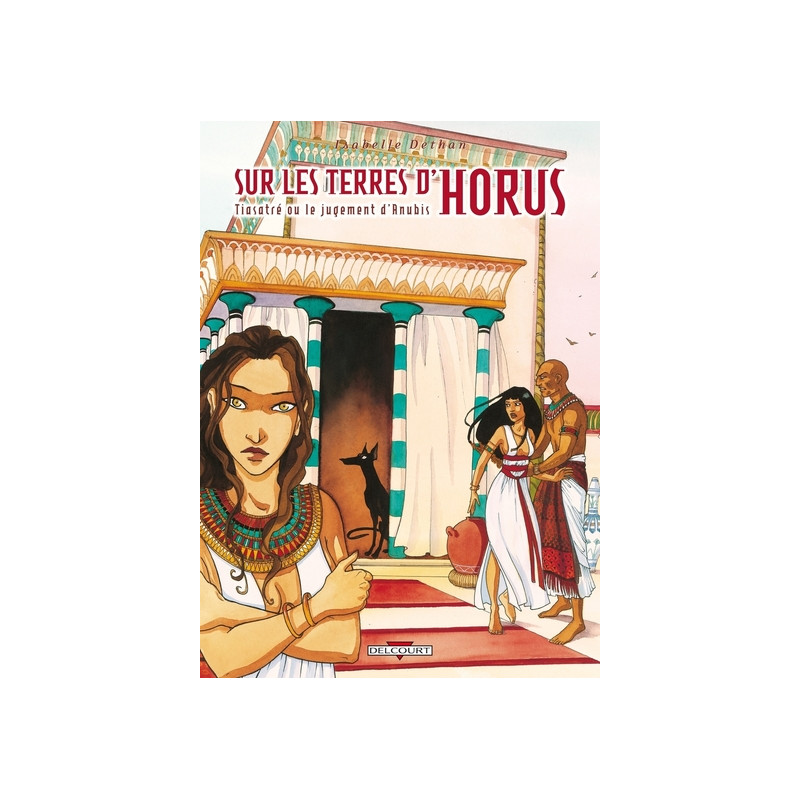 Sur les Terres d'Horus T03 Tiasatré ou le jugement d&acuteAnubis