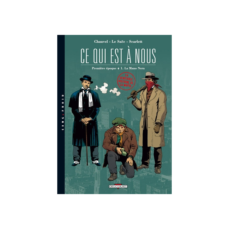 Ce qui est à nous - Première époque T01 La Mano Nera
