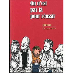 On n'est pas là pour réussir