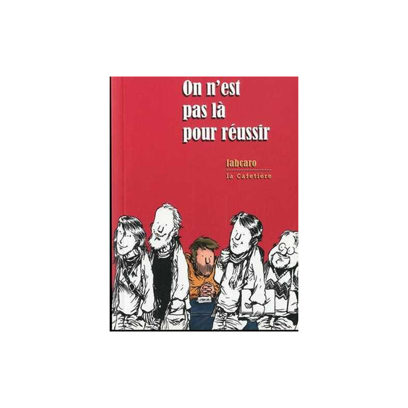 On n'est pas là pour réussir