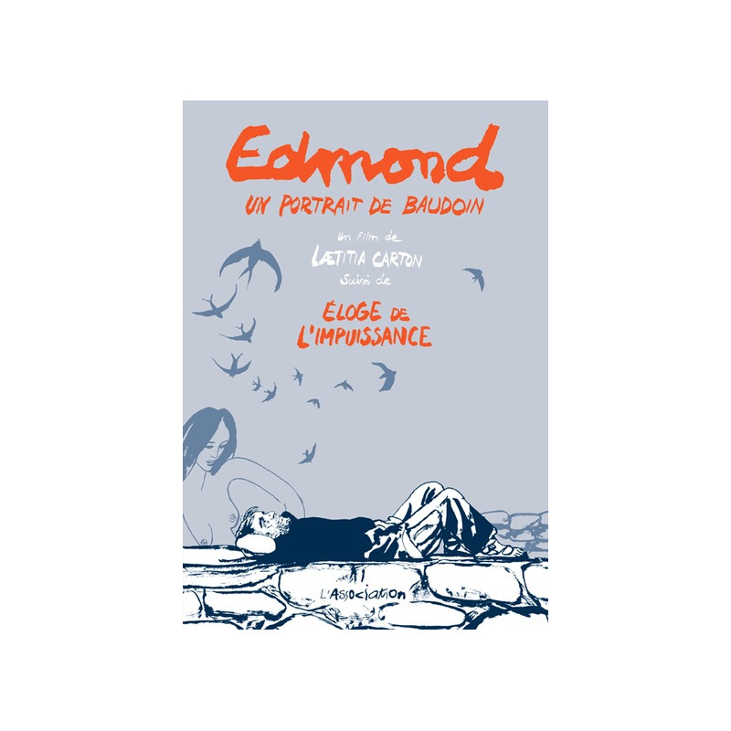 Edmond, un portrait de Baudouin & Éloge de l’impuissance