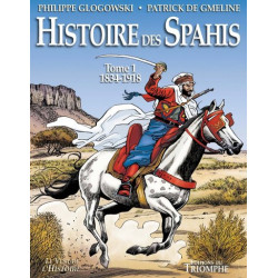 Histoire des Spahis tome 1...