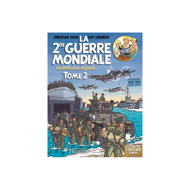 La Seconde Guerre mondiale racontée aux enfants tome 2