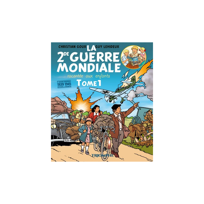 La Seconde Guerre mondiale racontée aux enfants tome 1