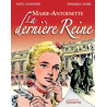 Marie Antoinette, la dernière Reine