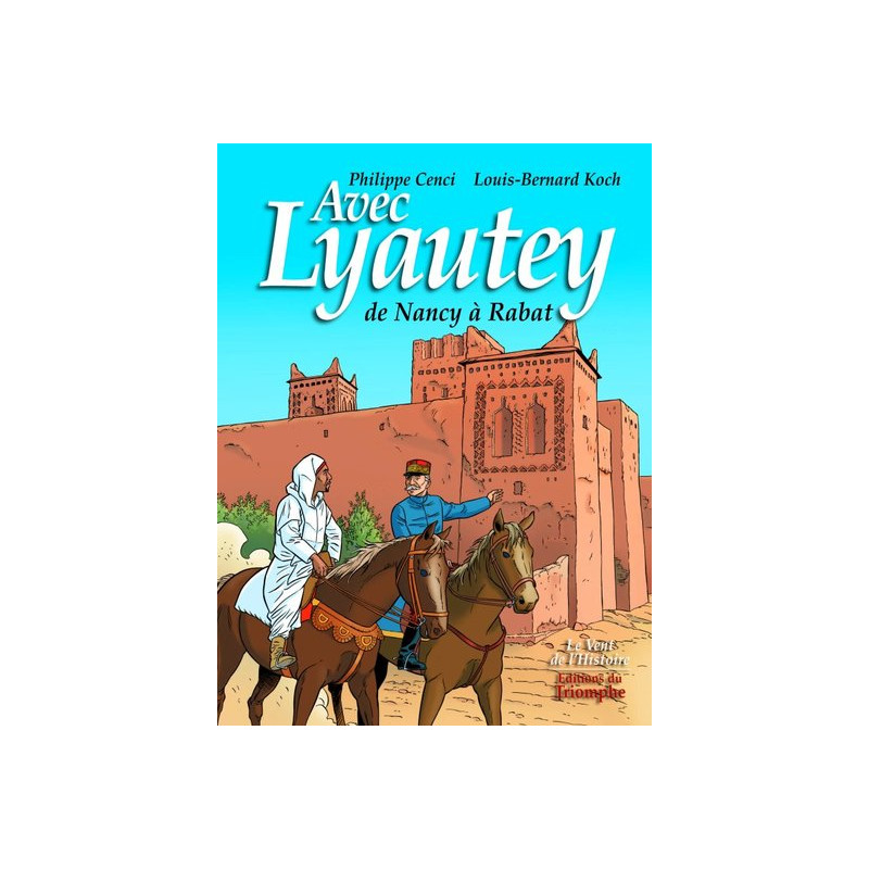 Avec Lyautey, de Nancy à Rabat