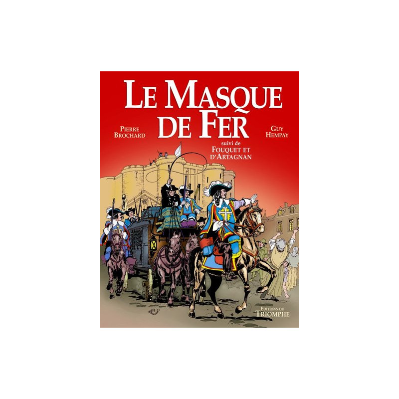Le Masque de Fer suivi de Fouquet et d'Artagnan