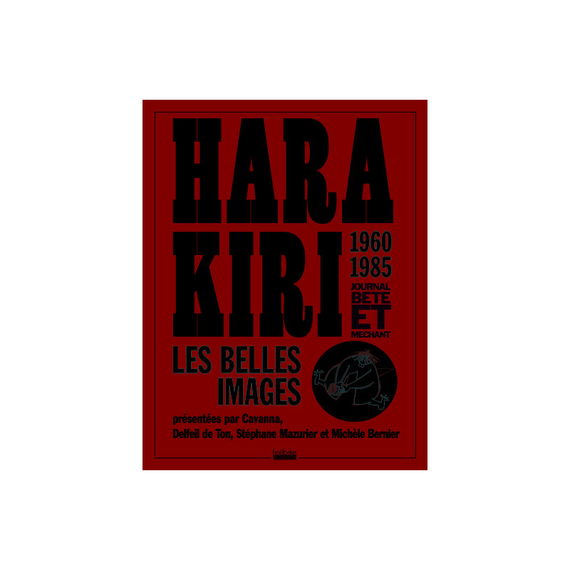 Hara Kiri, journal bête et méchant