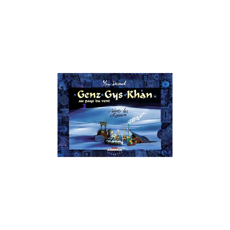 Genz Gys Khan T04 - Suivre les oiseaux