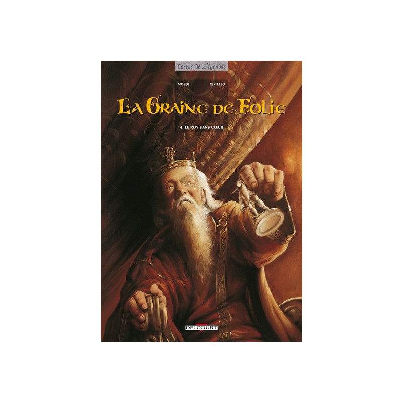 La Graine de folie T04 - Le Roy sans coeur