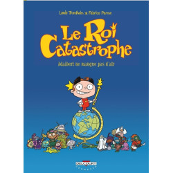 Le Roi catastrophe T01 -...