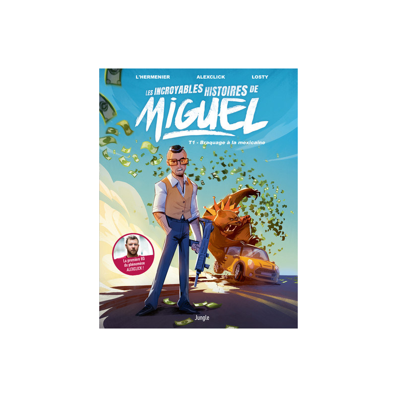 Les incroyables histoires de Miguel - Tome 1 Braquage a la mexicaine