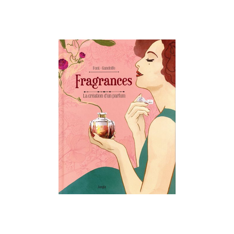 Fragrances - La création d'un parfum