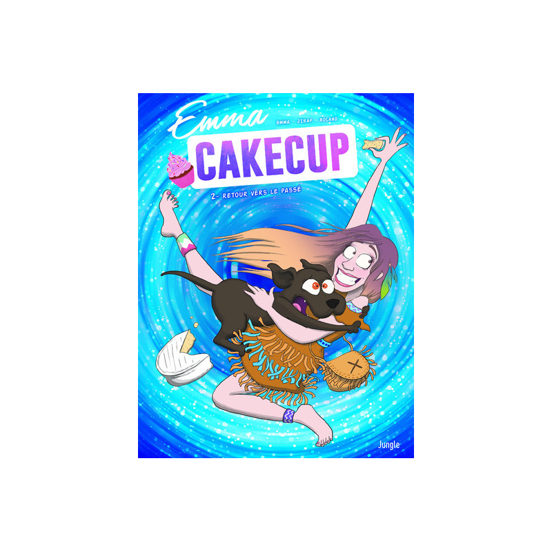 Emma Cakecup - Tome 2 Retour vers le passe