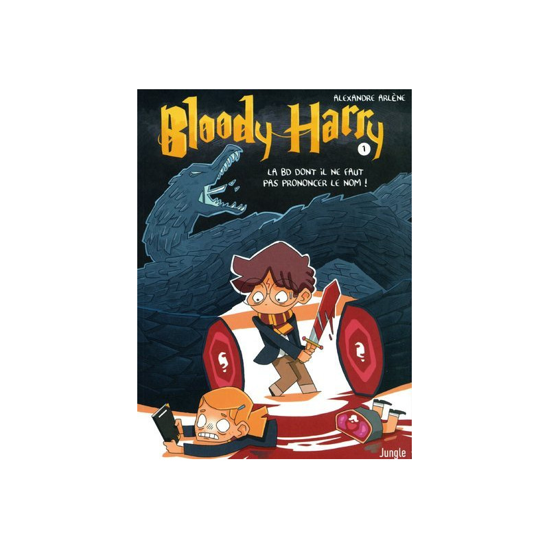 Bloody Harry - tome 1 La BD dont il ne faut pas prononcer le nom !