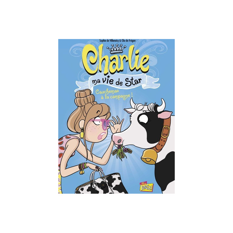 Charlie ma vie de star - tome 2 Cauchemar à la campagne !