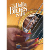 Delta Blues Café - histoire complète