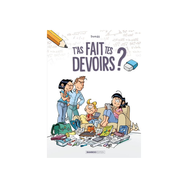 T'as fait tes devoirs ? - tome 01