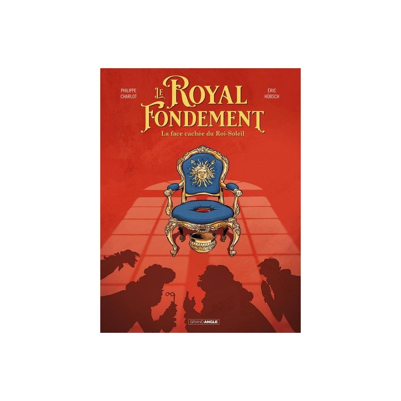 Le Royal Fondement - histoire complete