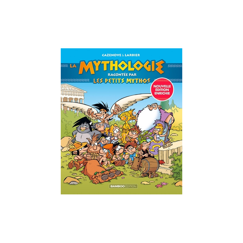 La Mythologie racontée par Les Petits Mythos - édition enrichie