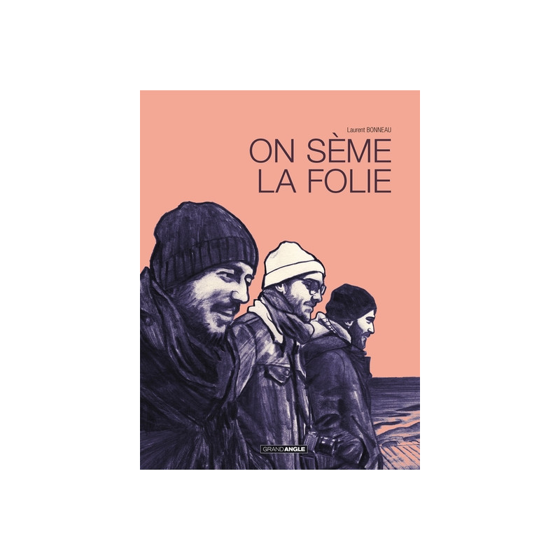 On seme la folie - histoire complète
