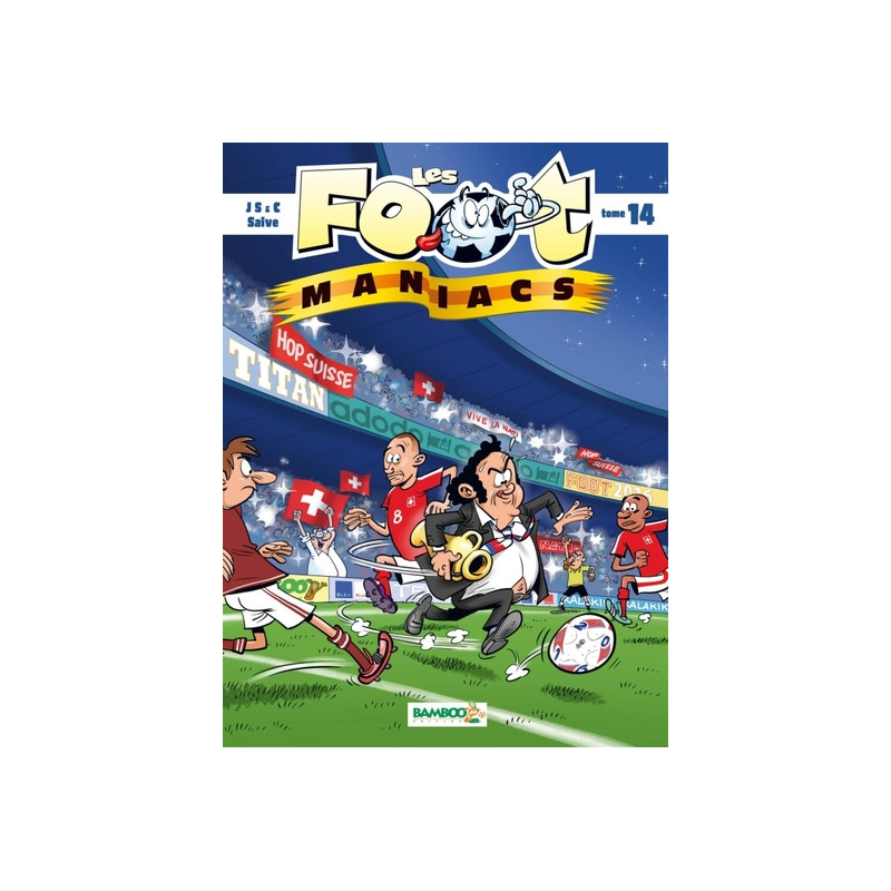 Les Footmaniacs - tome 14 - version Suisse