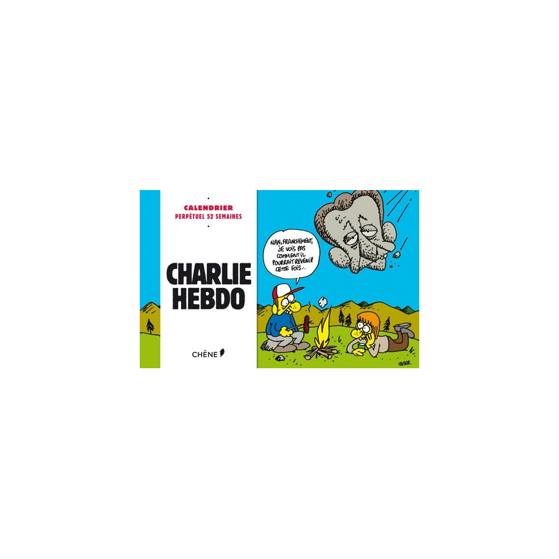 Calendrier perpétuel Charlie Hebdo : 52 semaines
