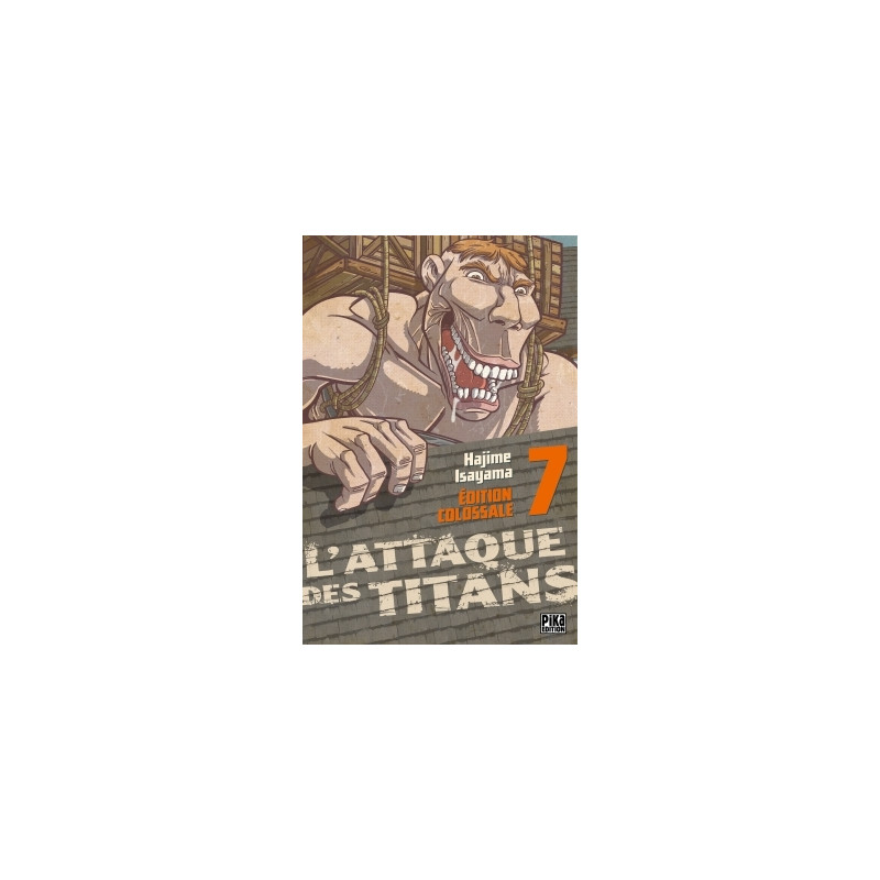 L'Attaque des Titans Edition Colossale T07