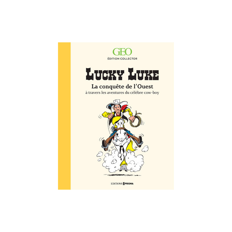Lucky Luke - La conquête de l'Ouest à travers les aventures du célèbre cow-boy