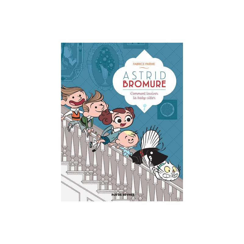 Astrid Bromure - Tome 7 - Comment lessiver la baby-sitter