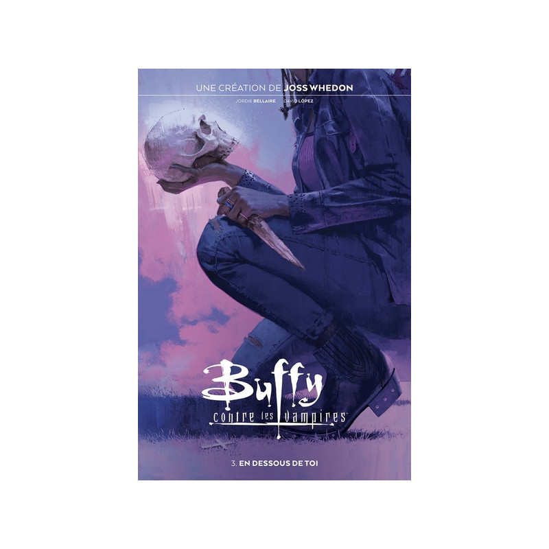 Buffy contre les Vampires T03: En dessous de toi